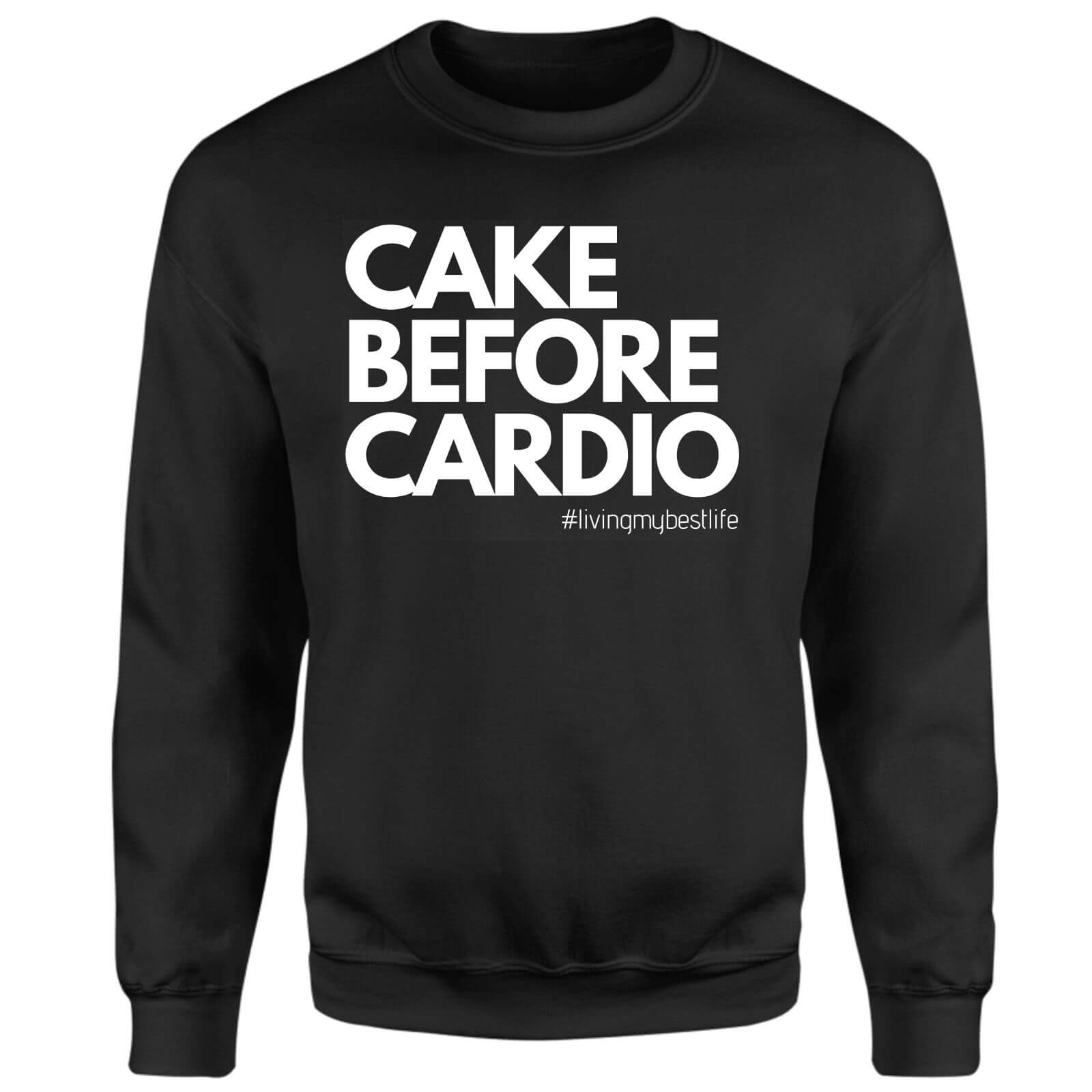 Living My Best Life Cake Before Cardio Sweatshirt - Black - XS - Black