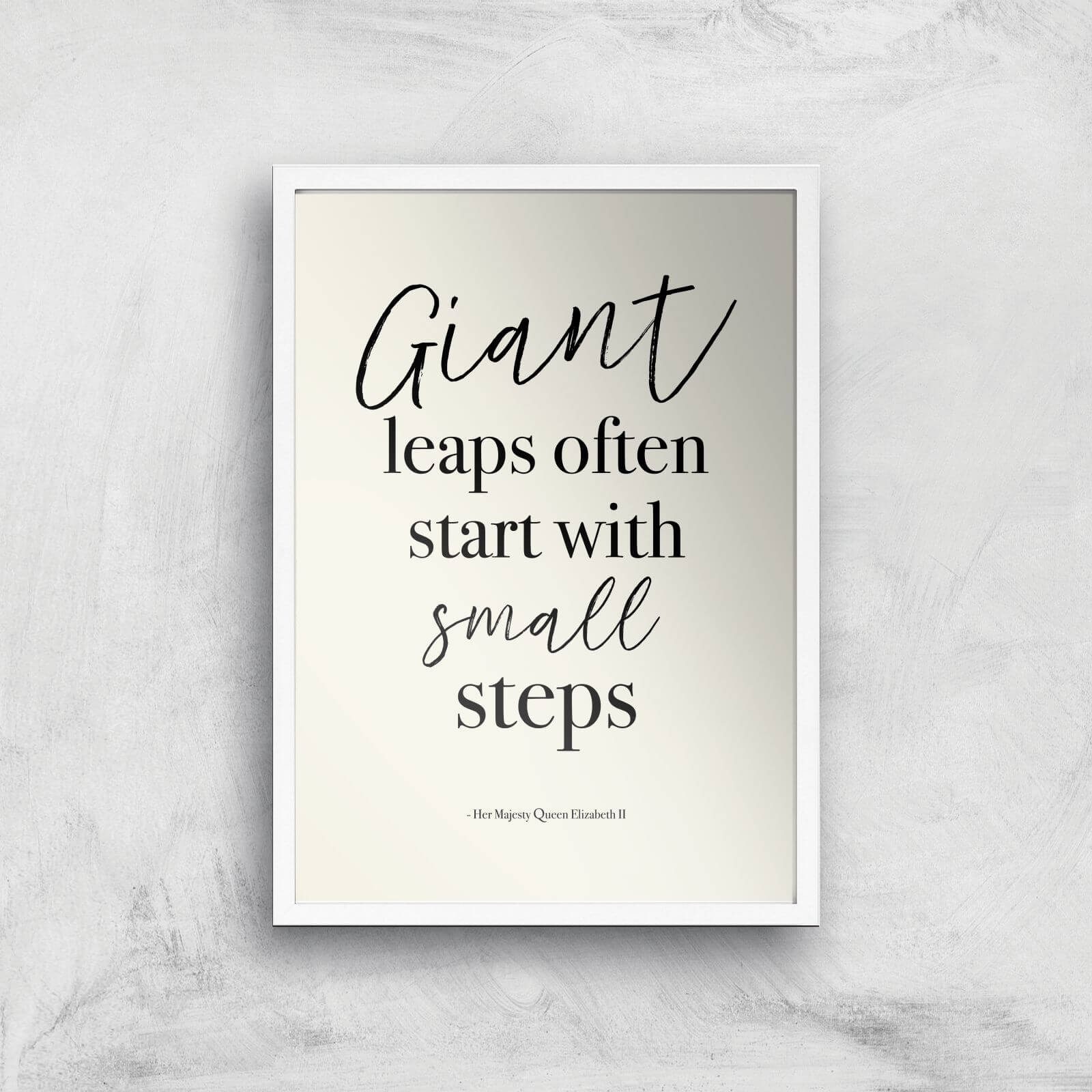 Giant Leaps Start With Small Steps Giclee Art Print - A4 - White Frame