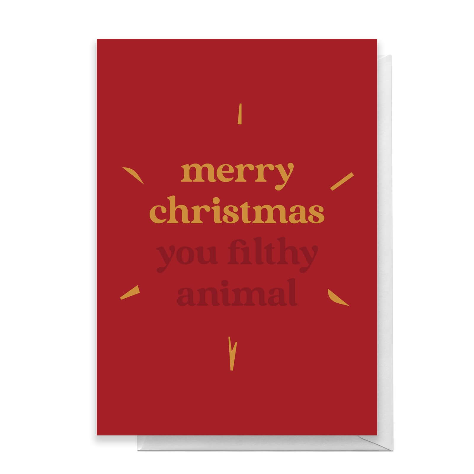 Merry Christmas You Filthy Animal Greetings Card - Standard Card