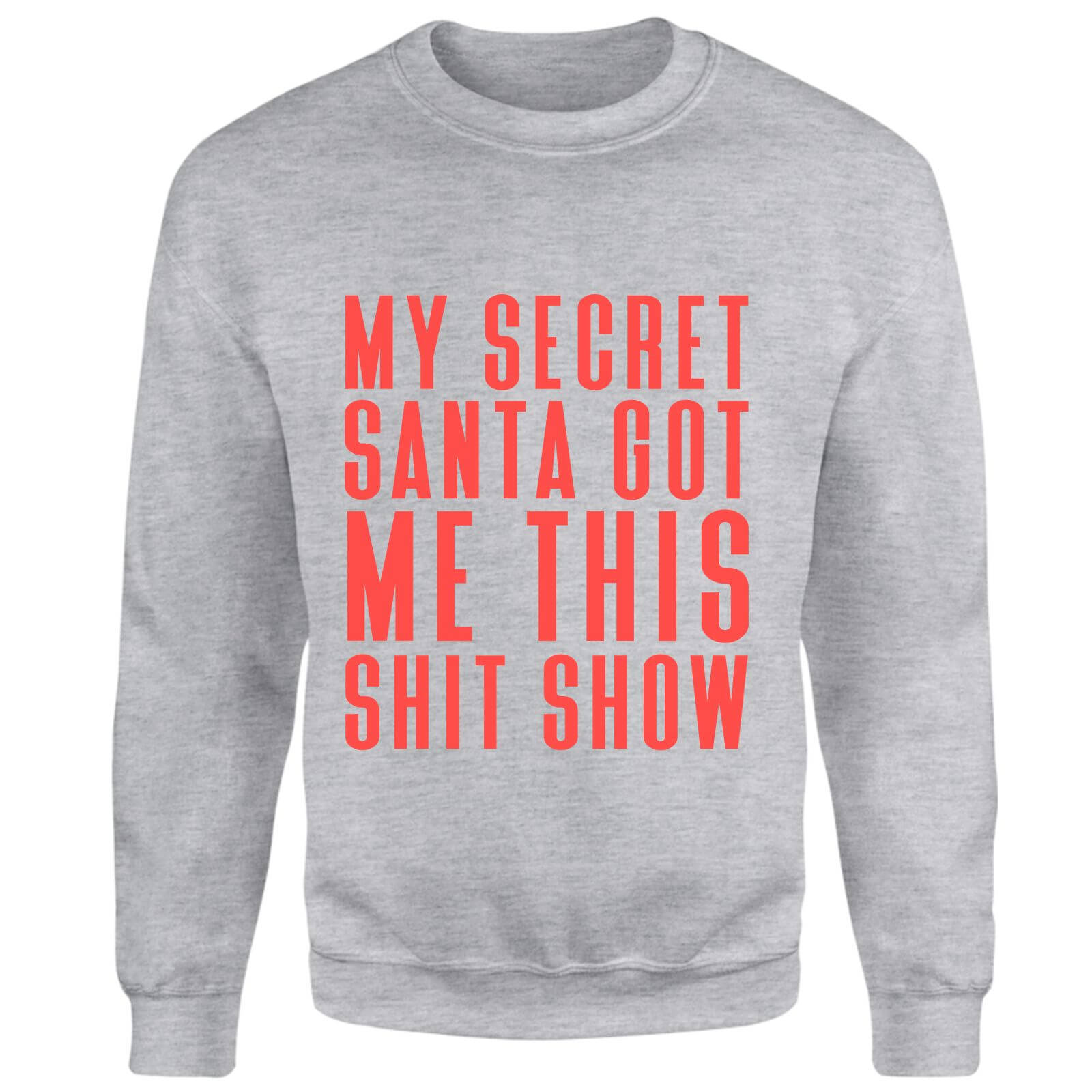 My Secret Got Me This Shit Show Sweatshirt - Grey - XS - Grey