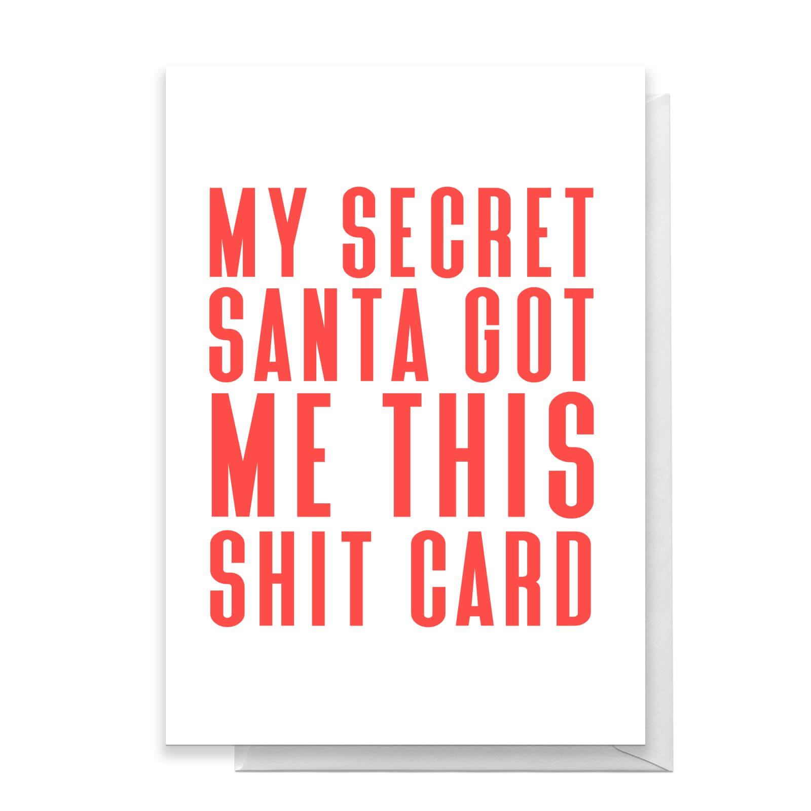 My Secret Got Me This Shit Card Greetings Card - Giant Card