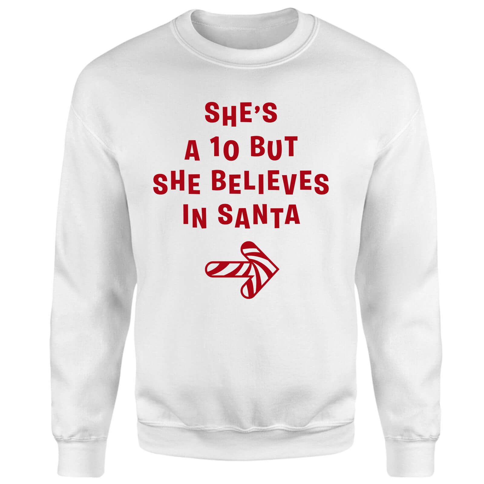 She's A 10 But She Believes In Santa Sweatshirt - White - M - White