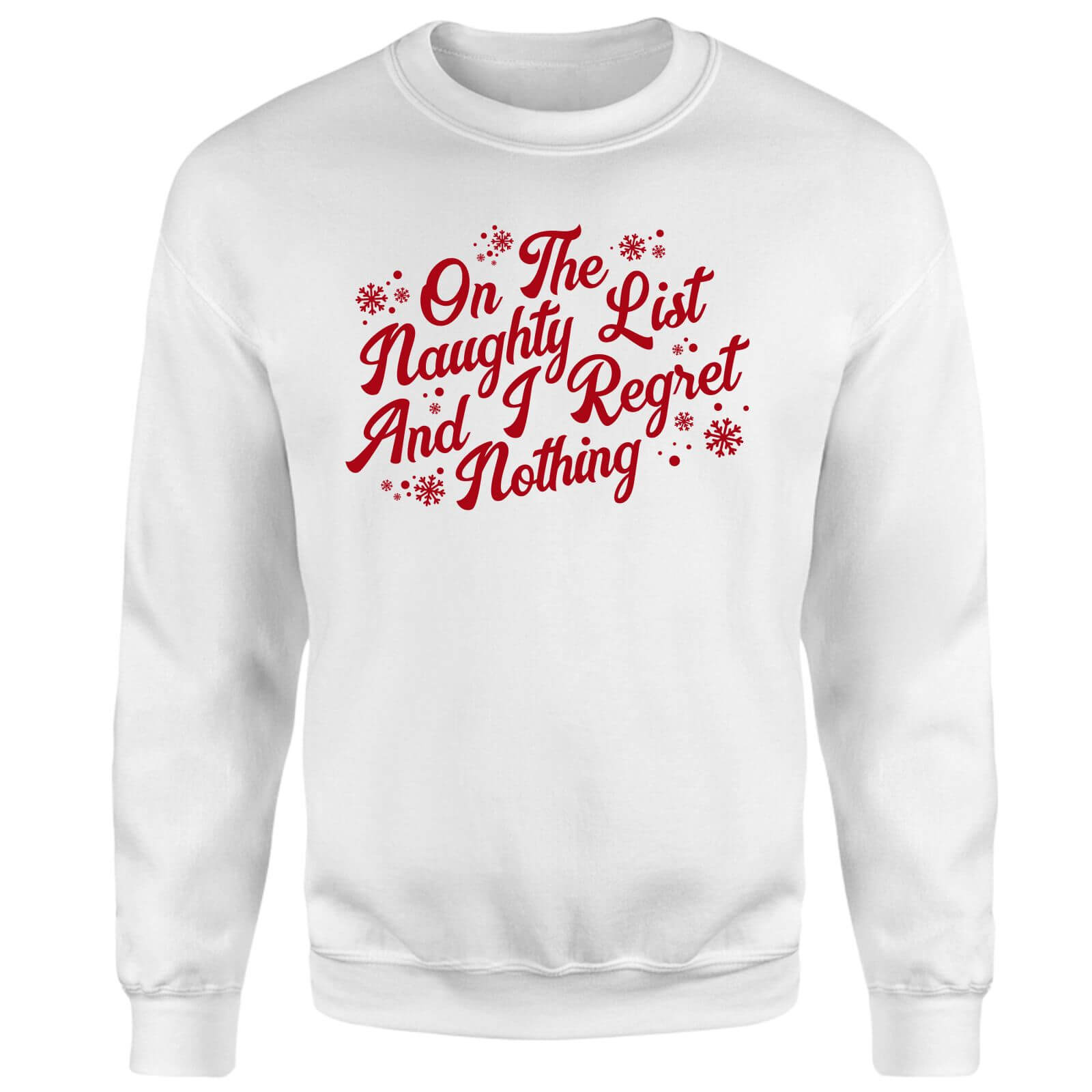On The Naughty List And I Regret Nothing Sweatshirt - White - XL - White
