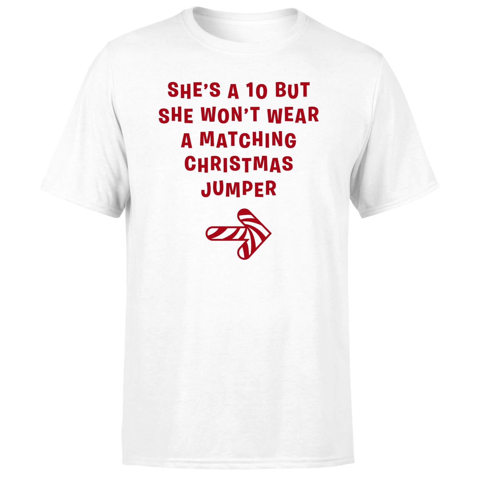 She's A 10 But She Won't Wear A Matching Christmas Jumper Men's T-Shirt - White - 5XL - White
