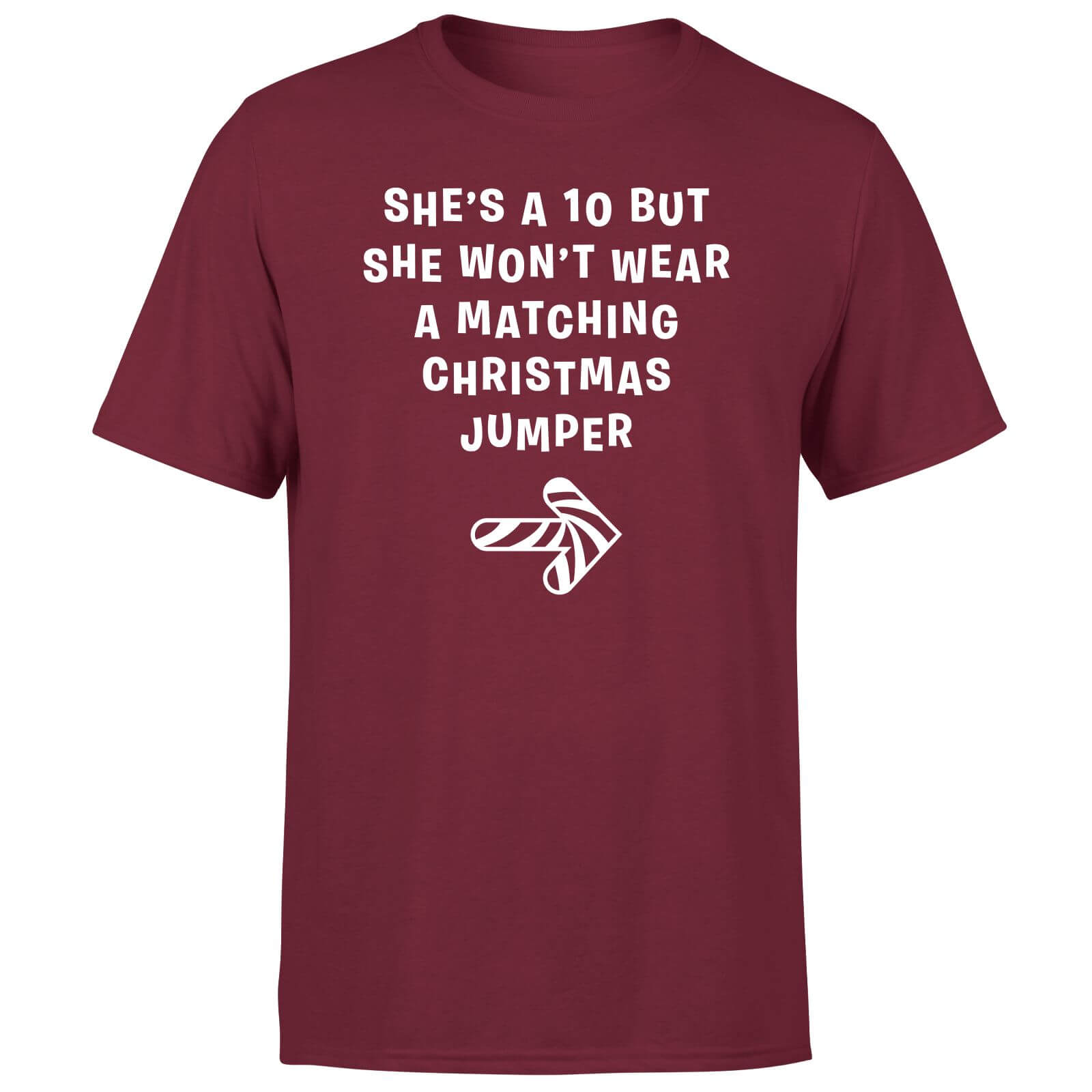 She's A Ten But She Won't Wear A Matching Christmas Jumper Men's T-Shirt - Burgundy - XL - Burgundy
