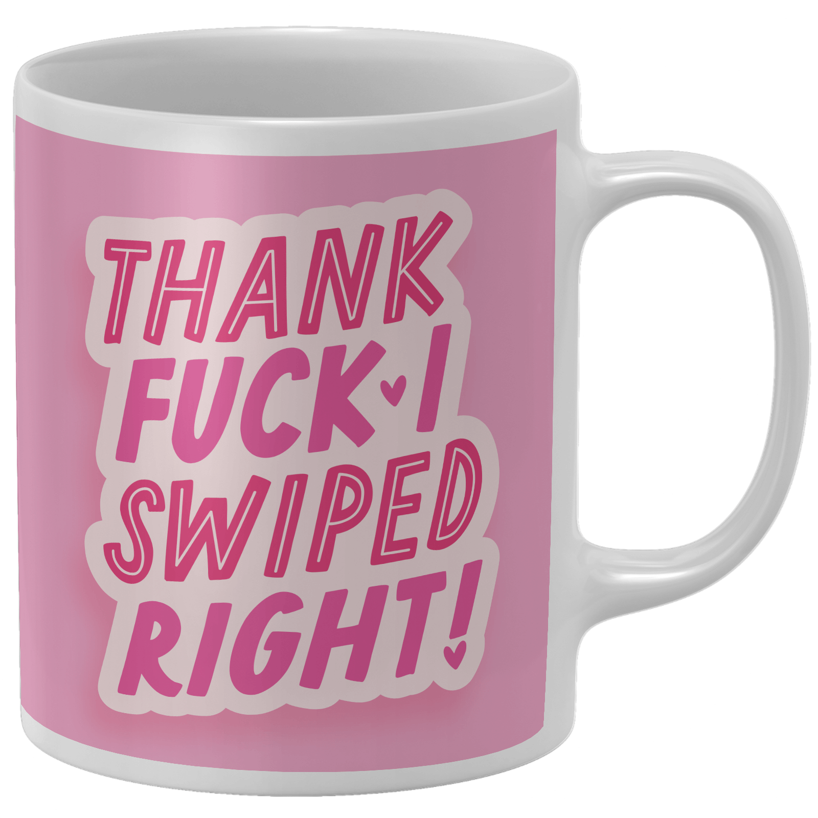 Thank Fuck I Swiped Left Mug