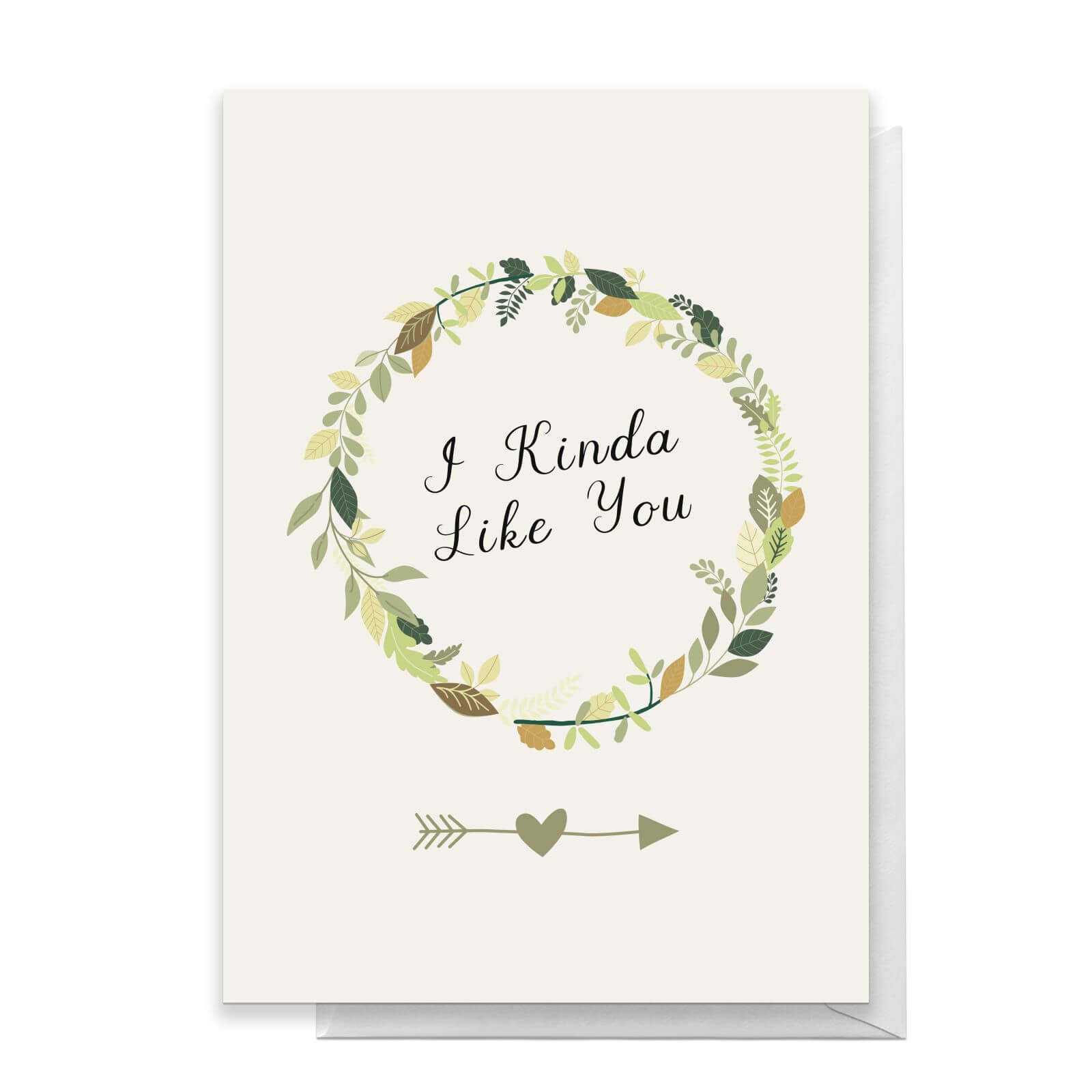 I Kinda Like You Greetings Card - Standard Card