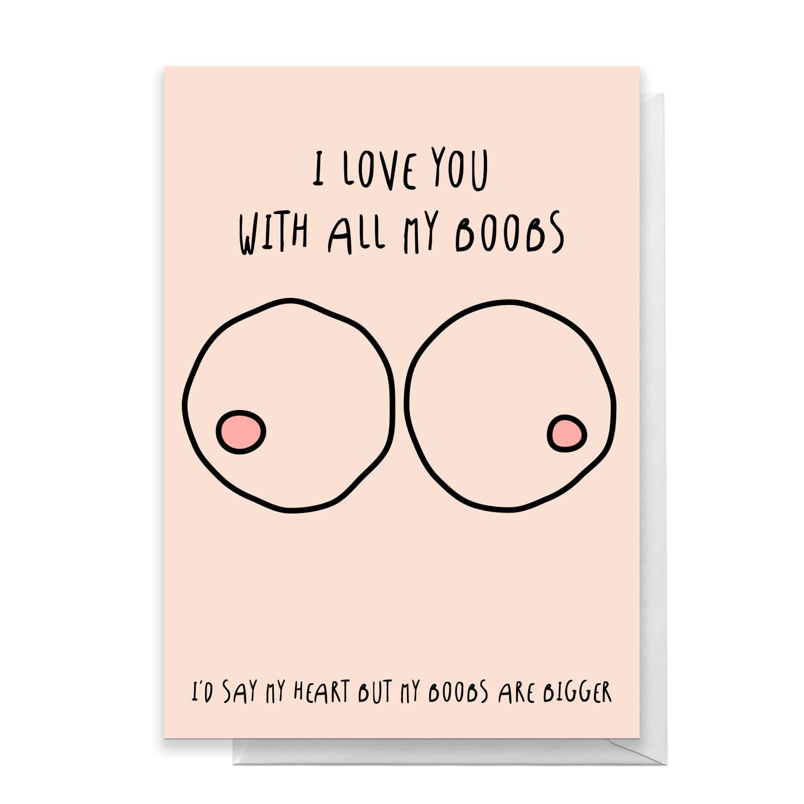 I Love You With All MY Boobs Greetings Card - Large Card