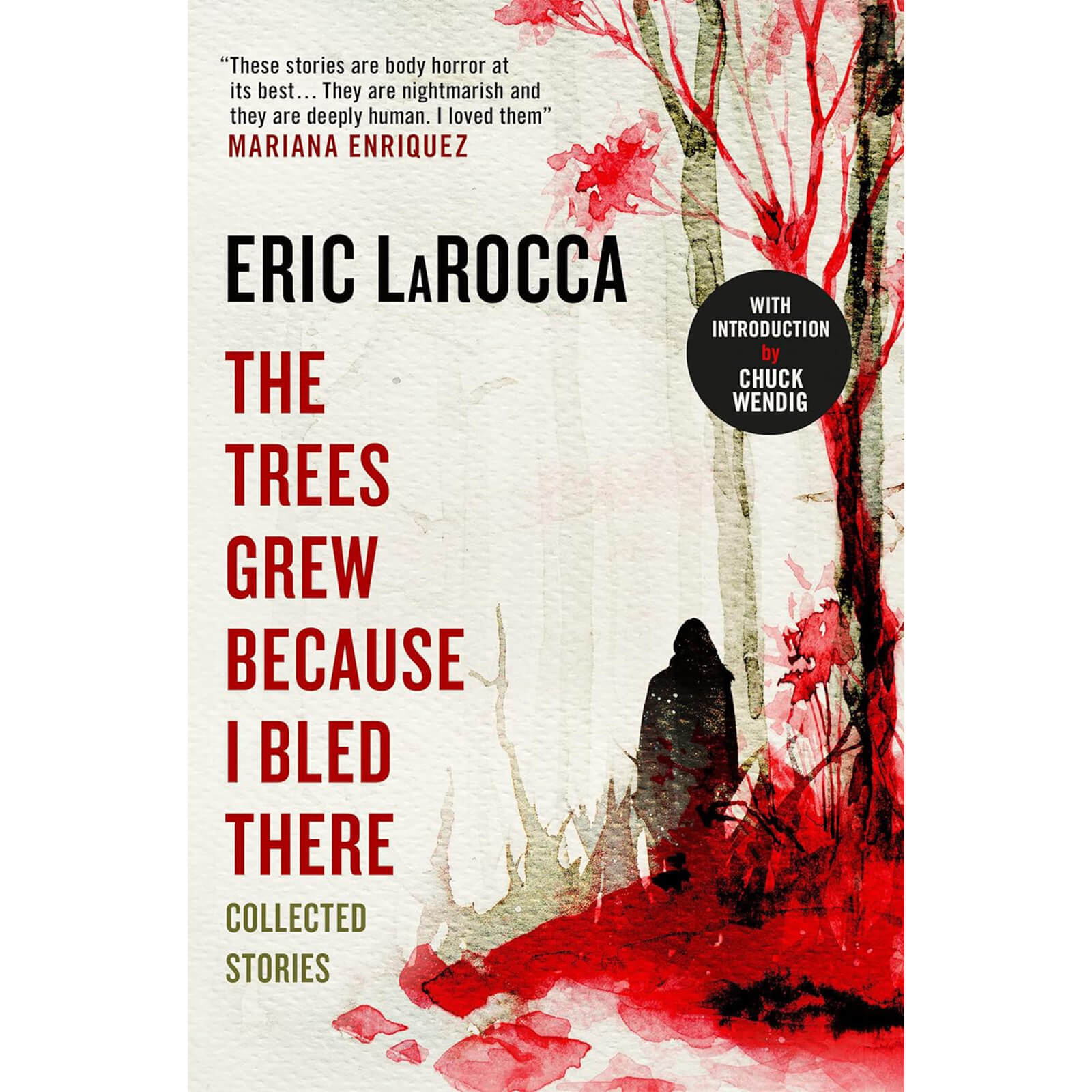 The Trees Grew Because I Bled There: Collected Stories