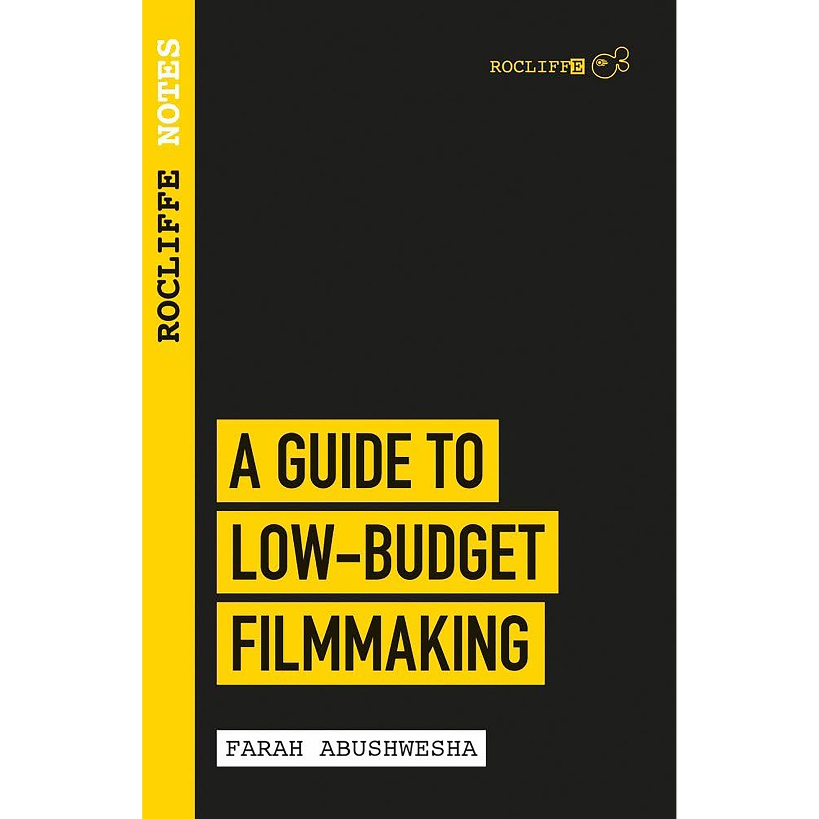 Rocliffe Notes - A Guide to Low Budget Film-Making