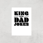 King Of The Dad Jokes Art Print - A4 - Print Only King Of The Dad Jokes Art Print - A4 - Print Only