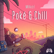 GameChops Poké & Chill LP