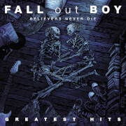 Fall Out Boy - Believers Never Die - Greatest Hits Volume I 2LP