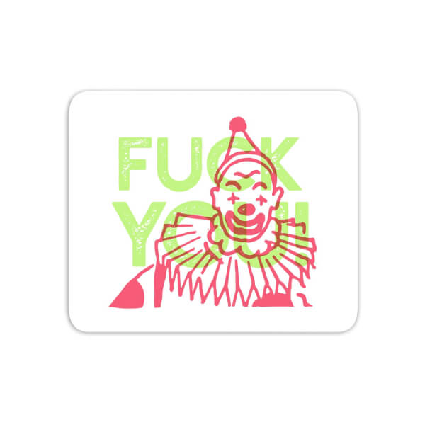 Fuck You Clown Mouse Mat