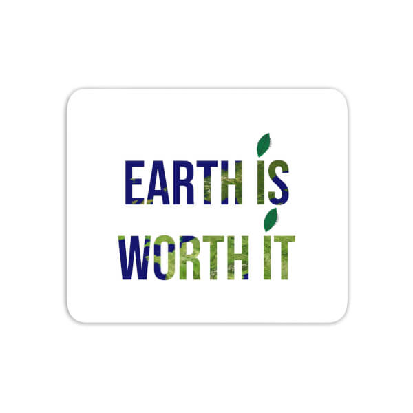 Earth Is Worth It Mouse Mat