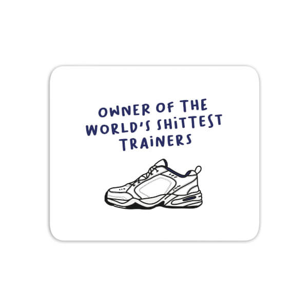 Owner Of The World's Shittest Trainers Mouse Mat