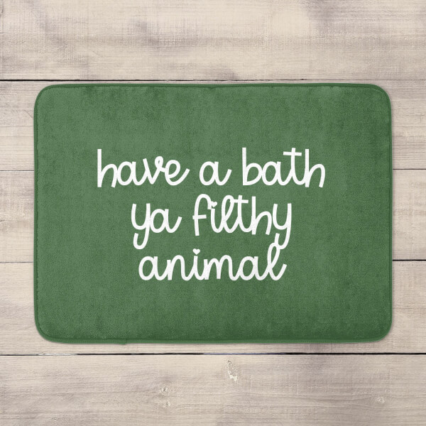 Have A Bath Ya Filthy Animal Bath Mat