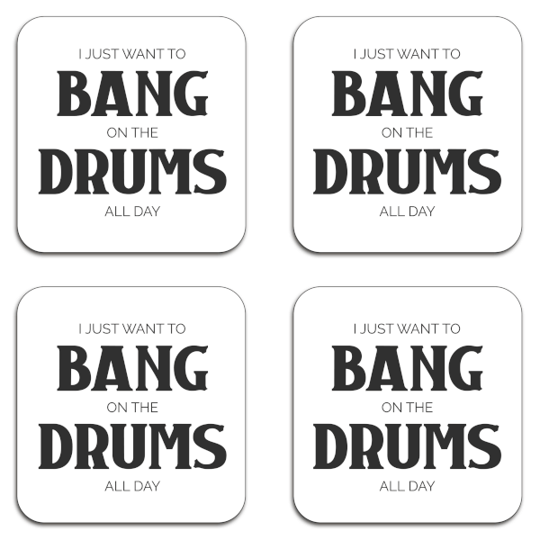 I Just Want To Bang On The Drums All Day Coaster Set
