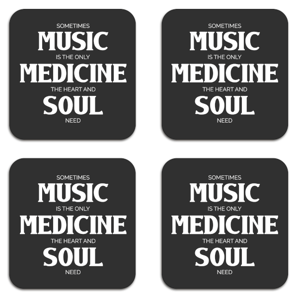 Sometimes Music Is The Only Medicine The Heart And Soul Need Coaster Set