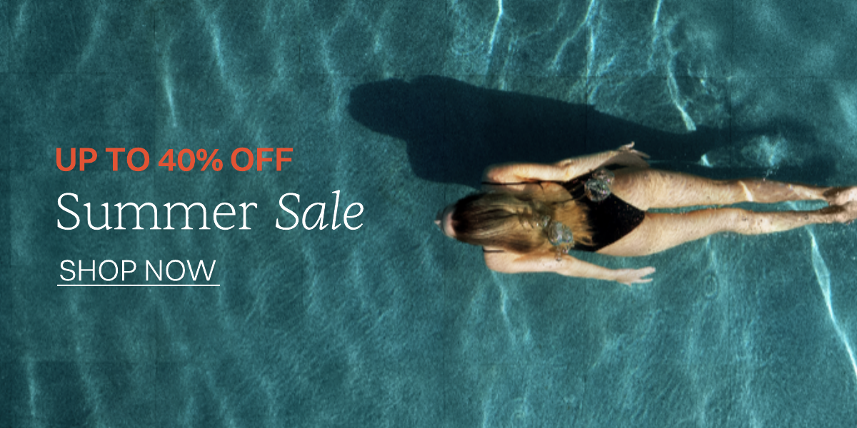 Up to 40% off Summer Sale Shop Now