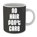 Image of No Hair Dont Care Mug