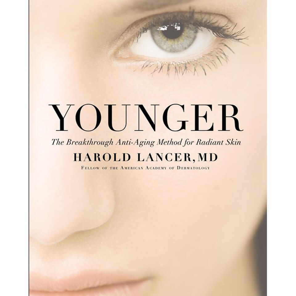 Younger: The Breakthrough Anti-Aging Method for Radiant Skin by Dr. Harold Lancer lookfantastic.com imagine