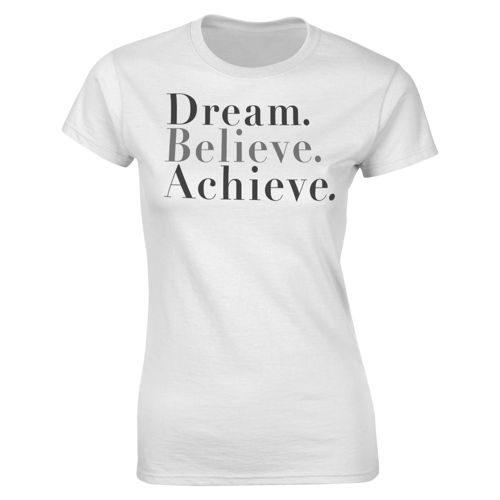 Dream Believe Achieve Women's T-Shirt - White - M - White