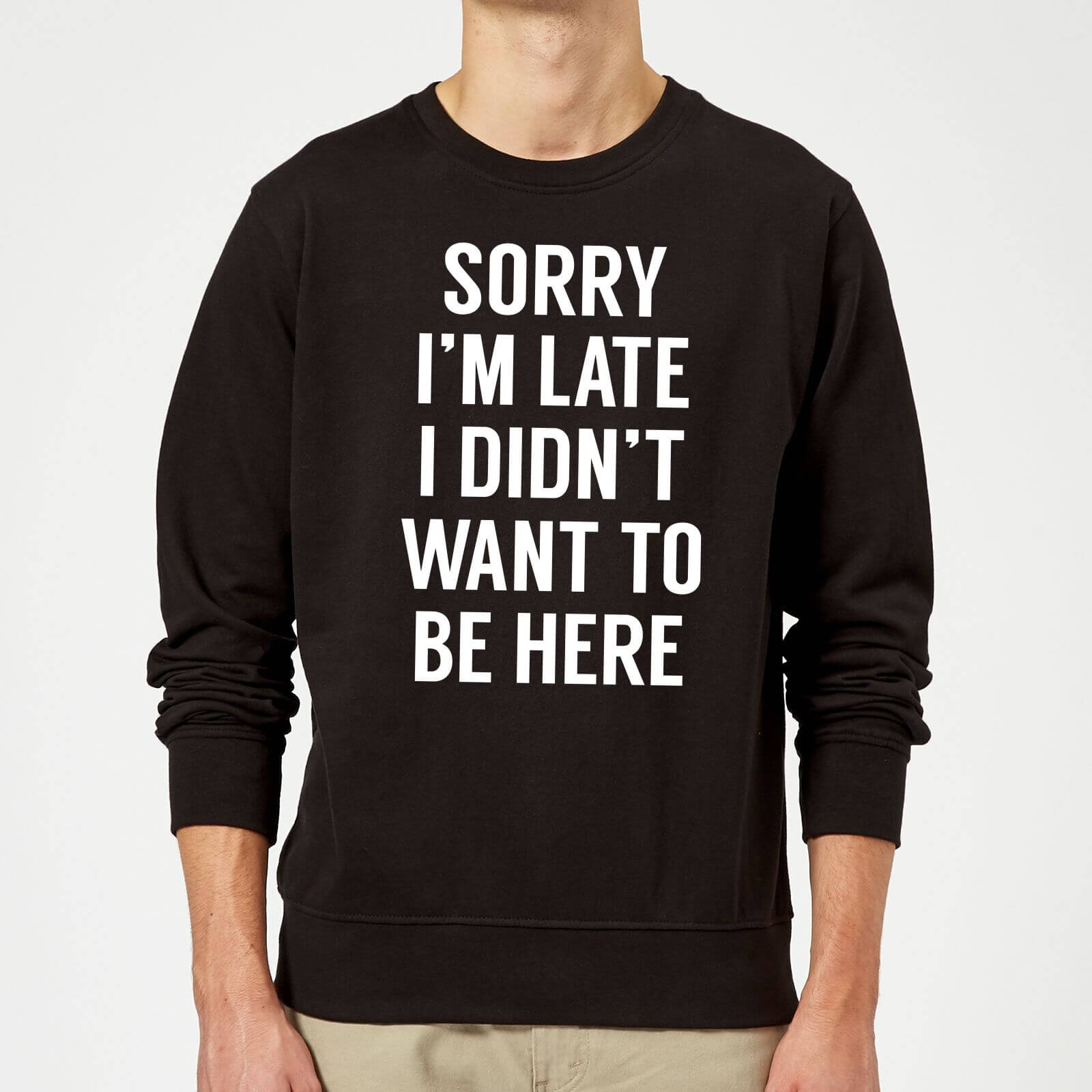 Sorry I'm Late Slogan Sweatshirt - Black - S - Black