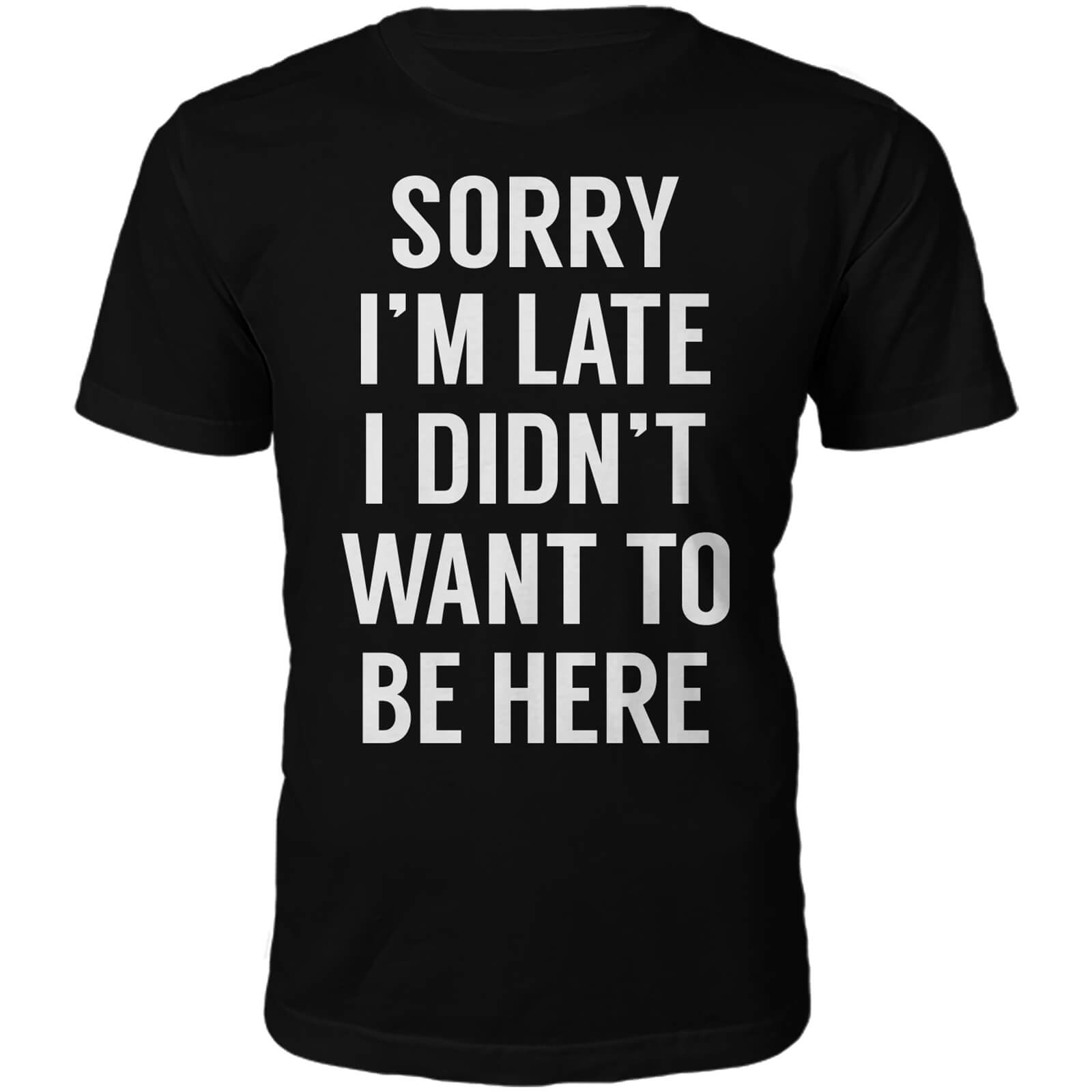 Sorry I'm Late Slogan T-Shirt - Black - S