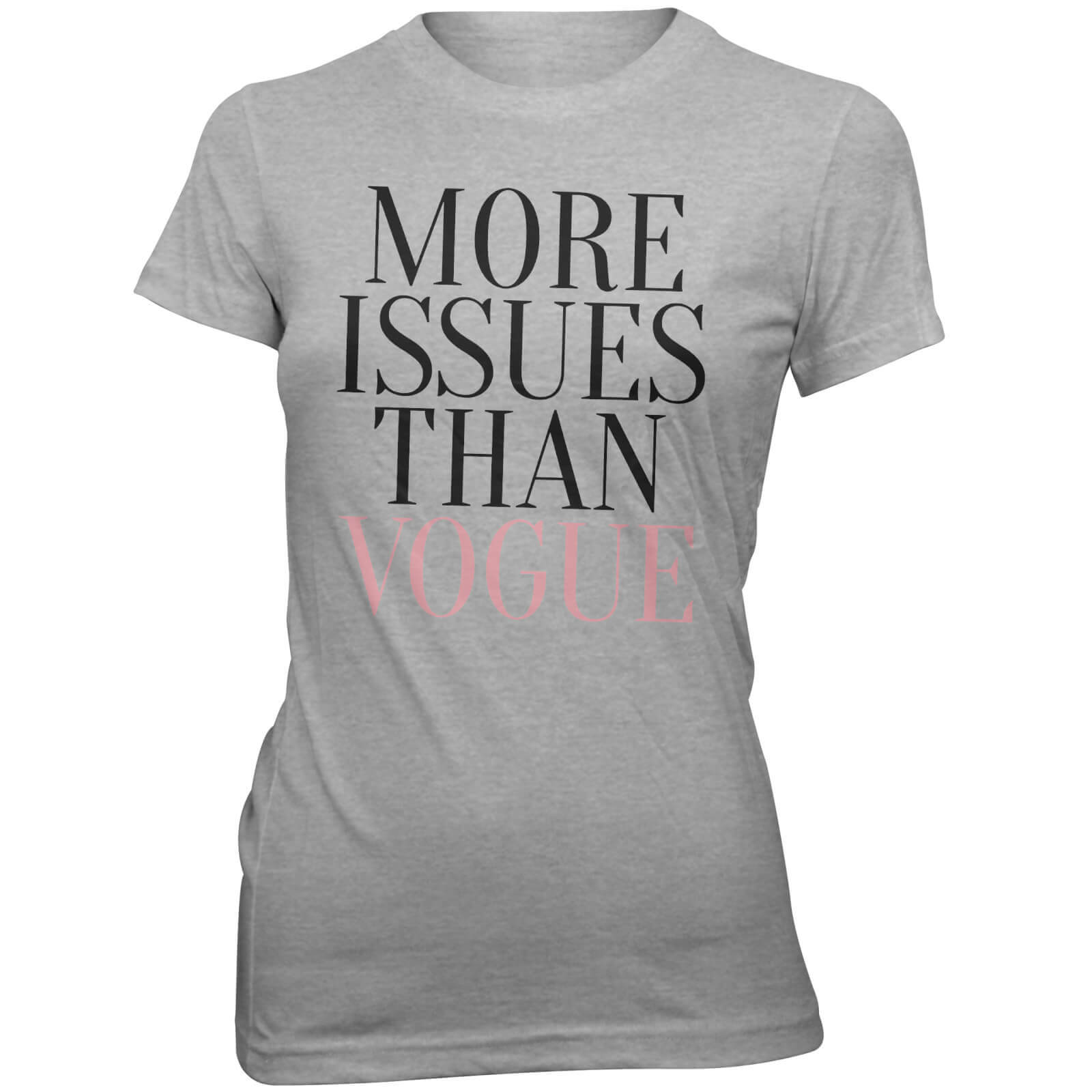More Issues Than Vogue Women's Slogan T-Shirt - S - Grey