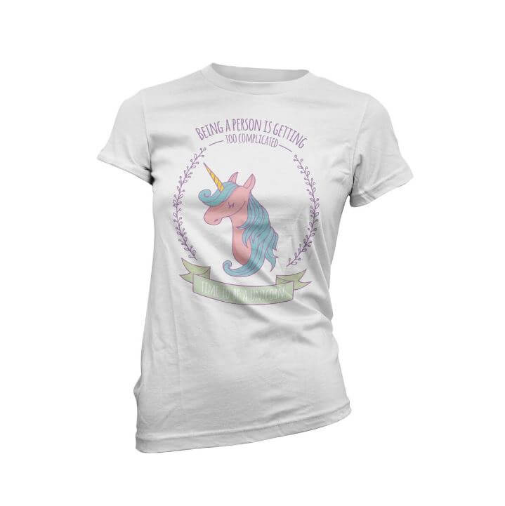 Being A Person Is Getting Too Complicated Time To Be A Unicorn Women's White T-Shirt - S - White