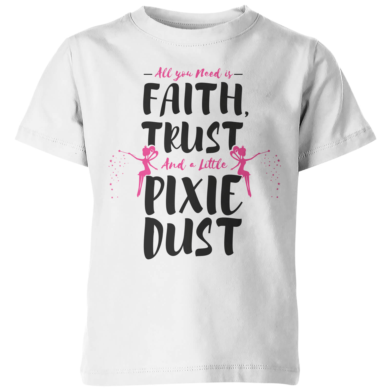 My Little Rascal Faith Trust And A Little Pixie Dust Kids' White T-Shirt - 3-4yrs - White
