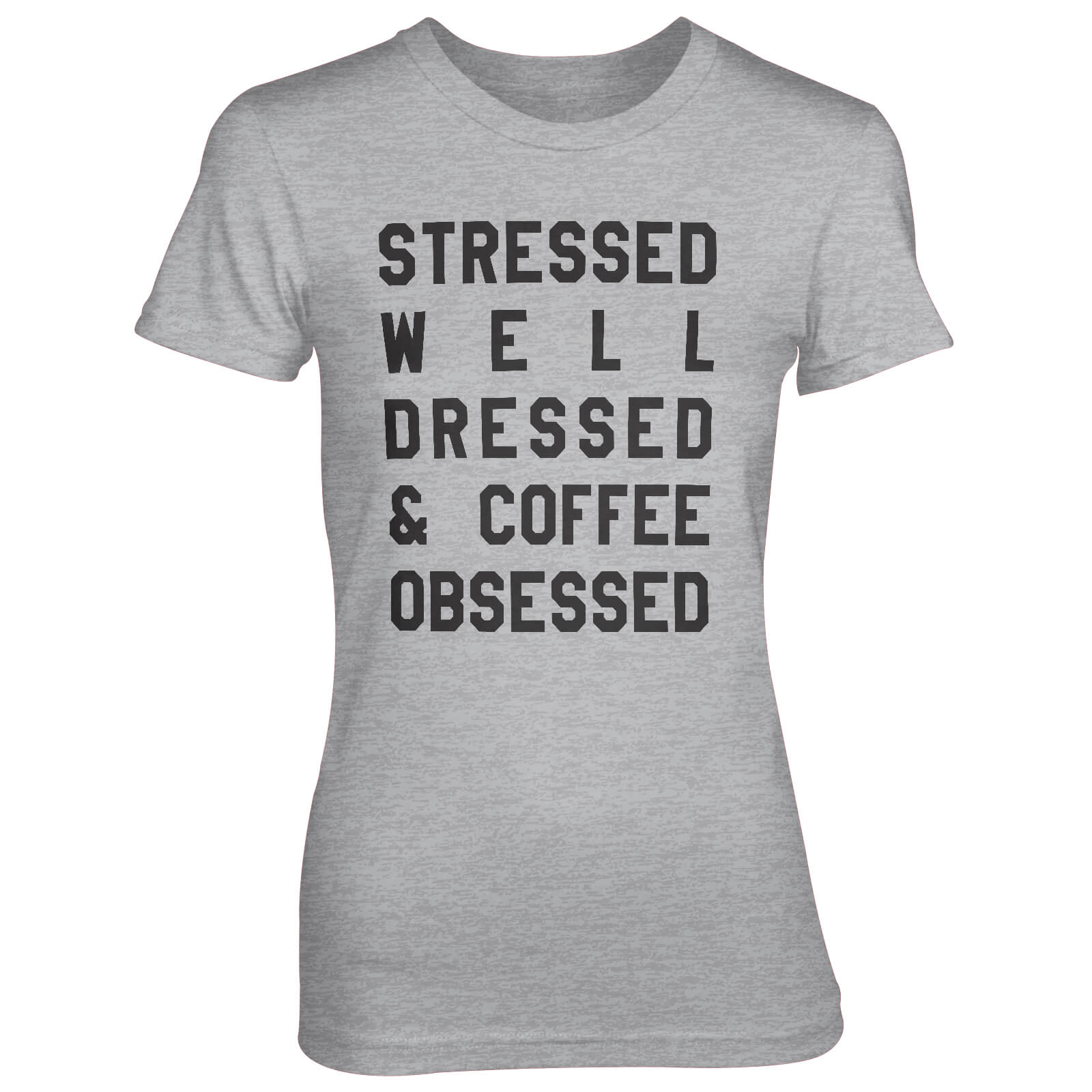 Stressed Well Dressed And Coffee Obsessed Women's Grey T-Shirt - S - Grey