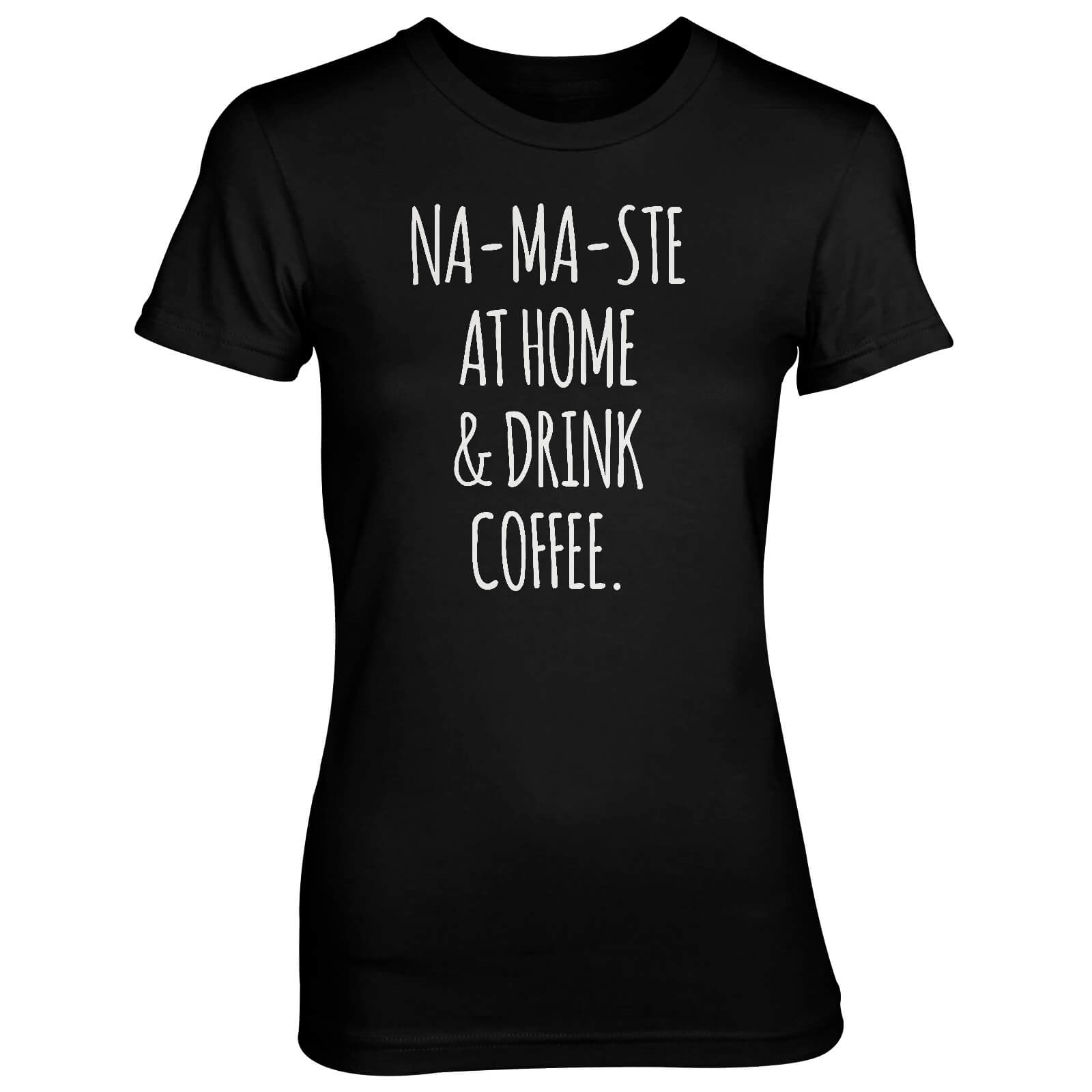 Na-Ma-Ste At Home And Drink Coffee Women's Black T-Shirt - S - Black