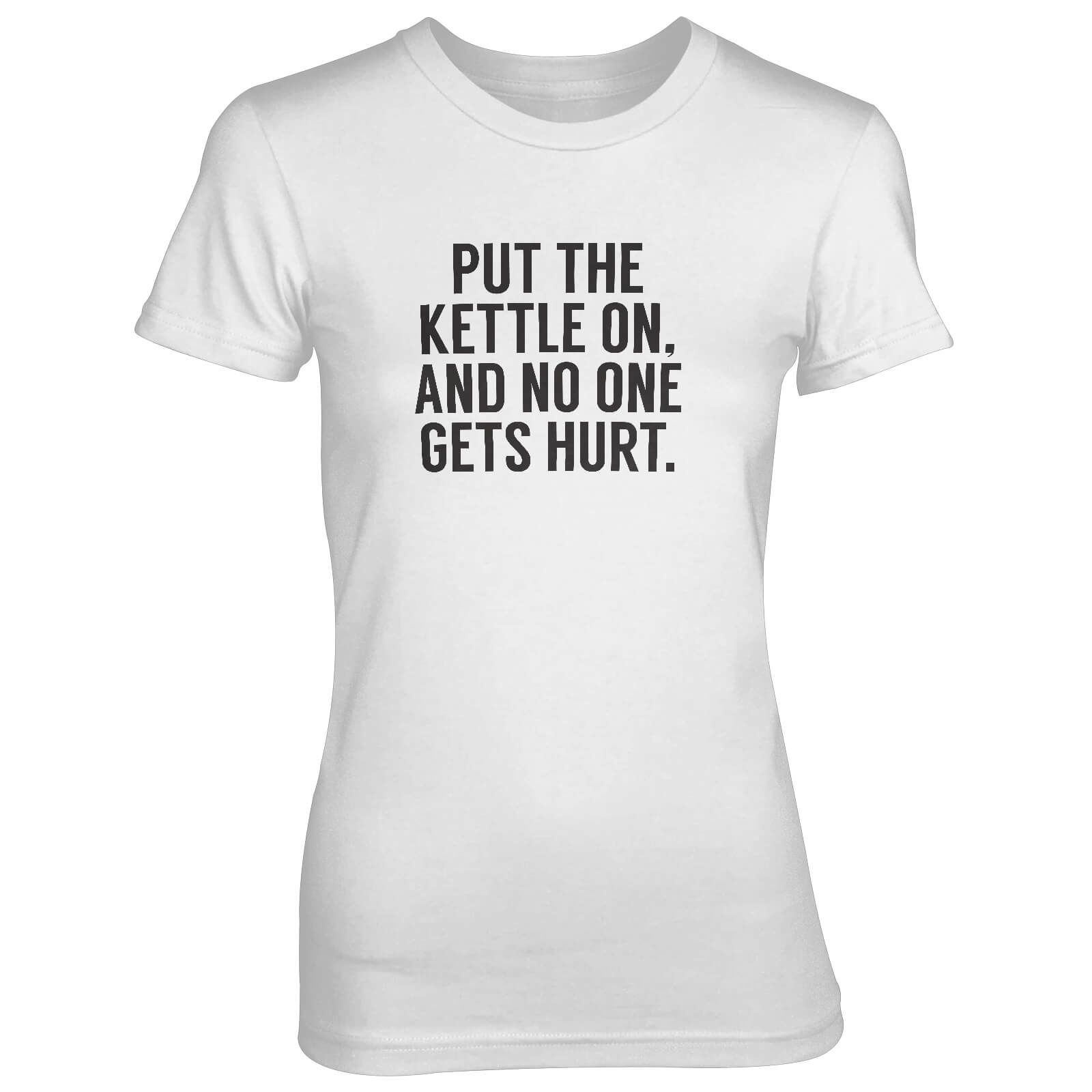 Put The Kettle On And No One Gets Hurt Women's White T-Shirt - S - White