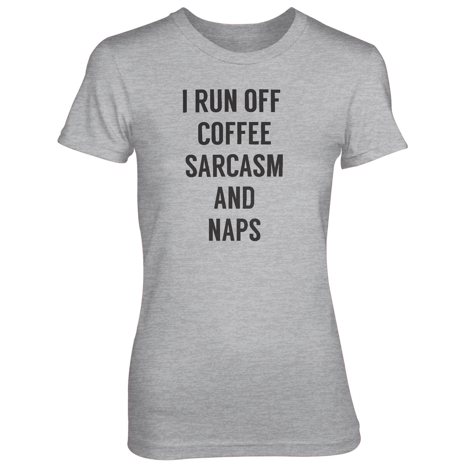 I Run Off Coffee Sarcasm And Naps Women's Grey T-Shirt - S - Grey