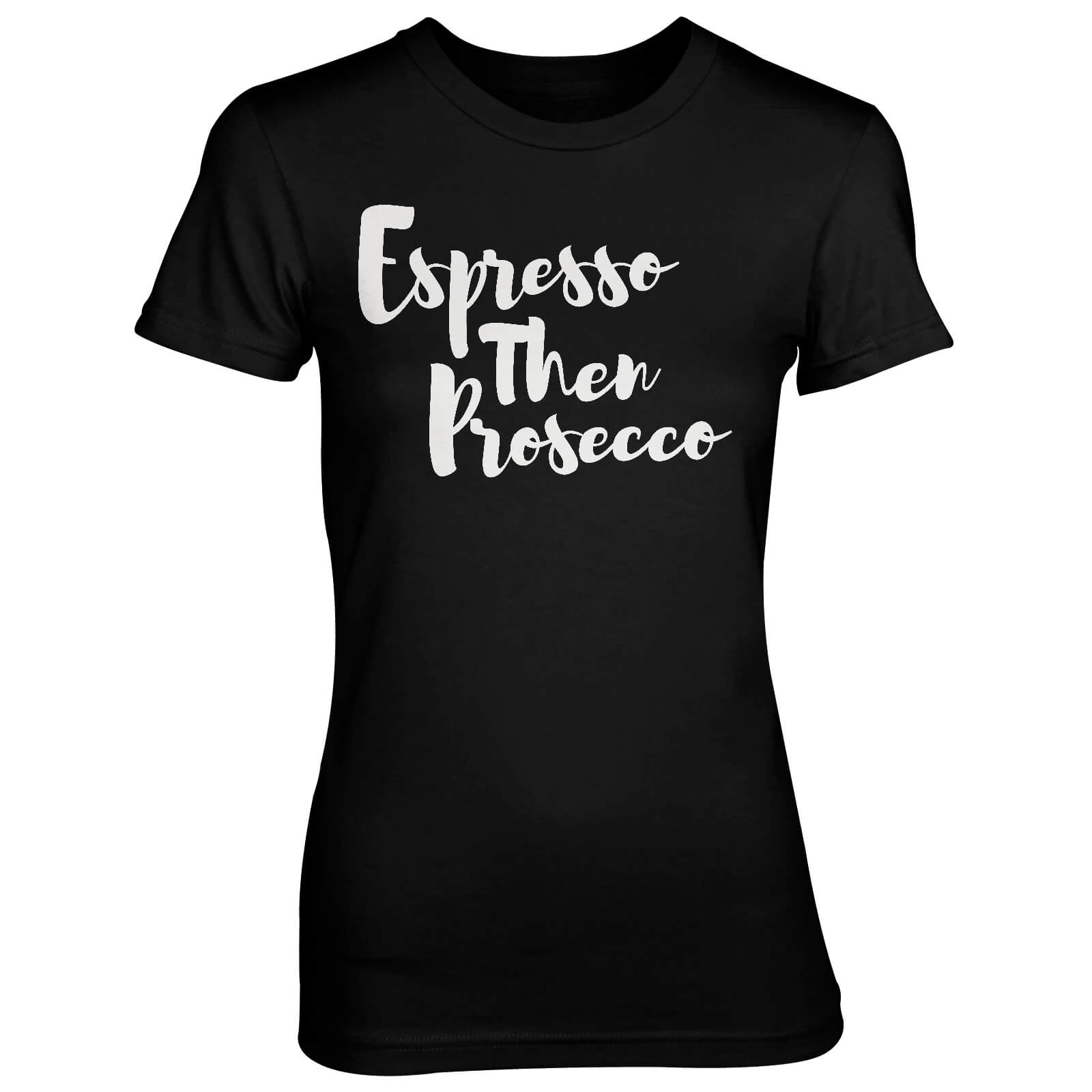 Espresso Then Prosecco Women's Black T-Shirt - S - Black