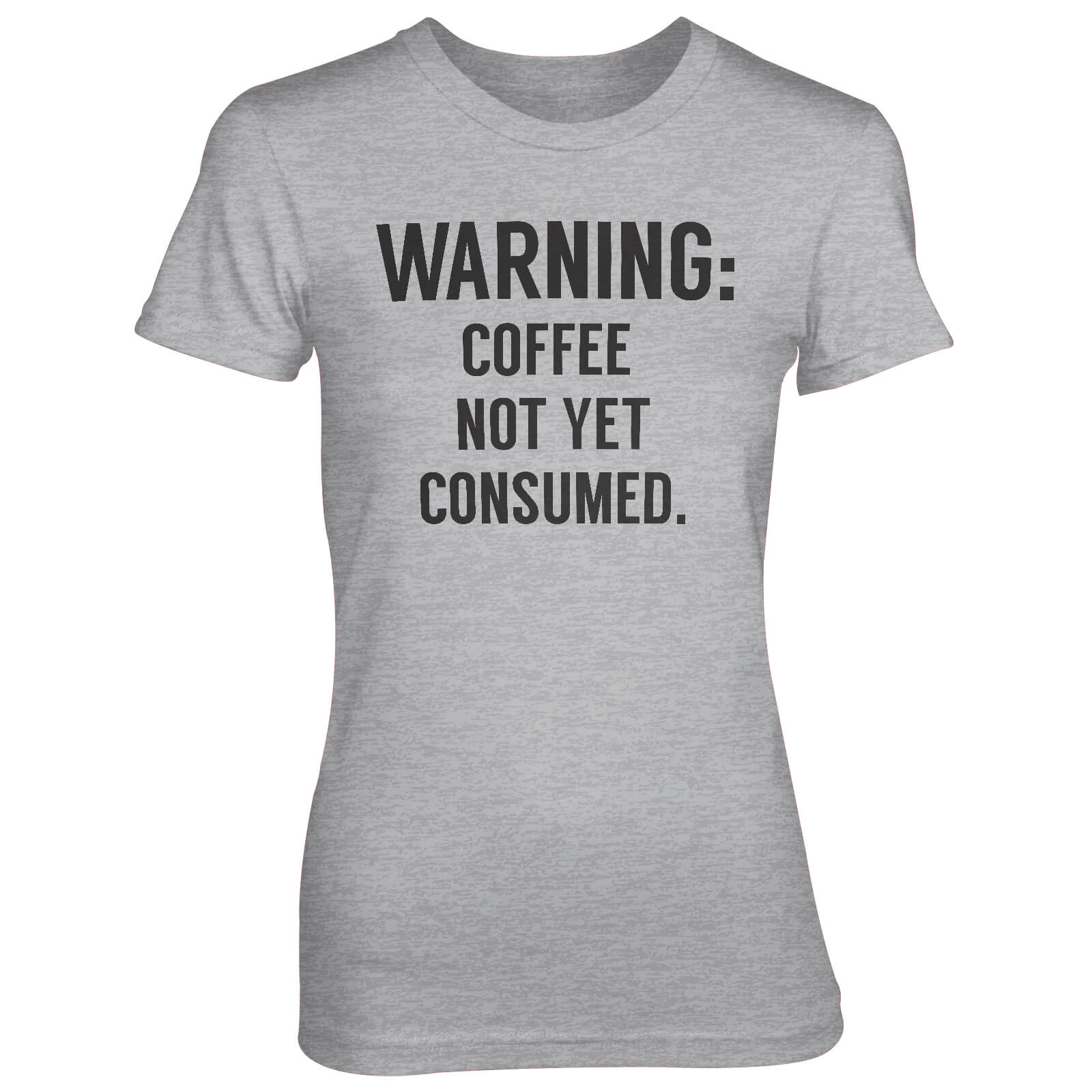 Warning: Coffee Not Yet Consumed Women's Grey T-Shirt - S - Grey