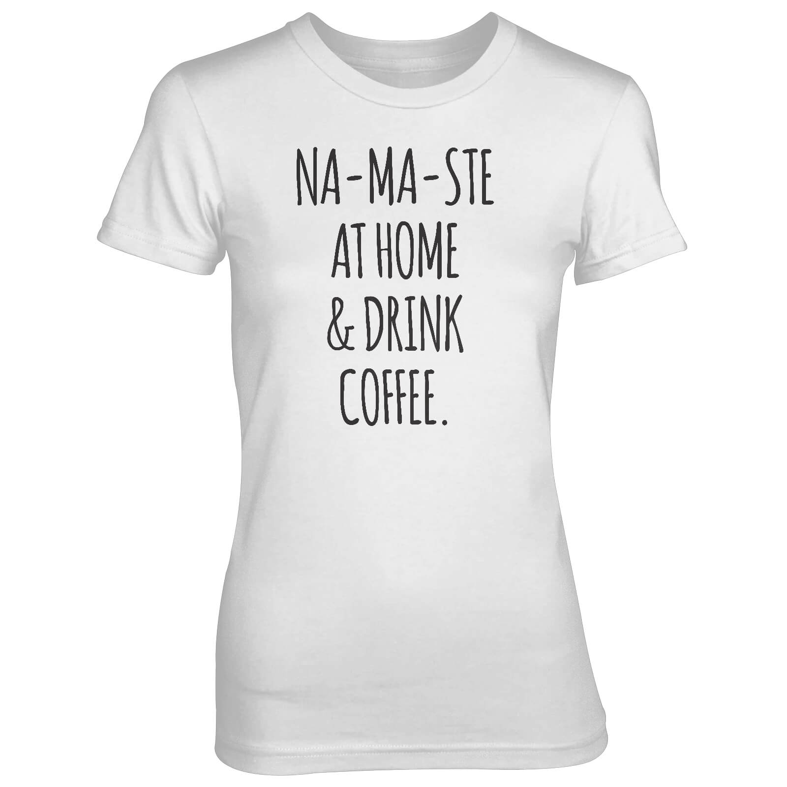 Na-Ma-Ste At Home And Drink Coffee Women's White T-Shirt - S - White