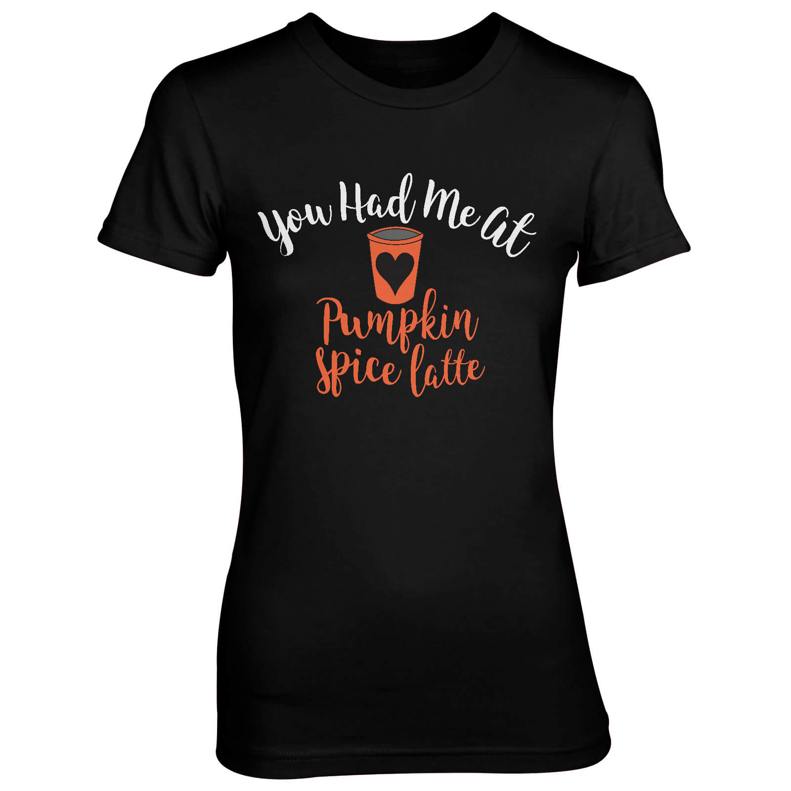 You Had Me At Pumpkin Spice Latte Women's Black T-Shirt - S - Black