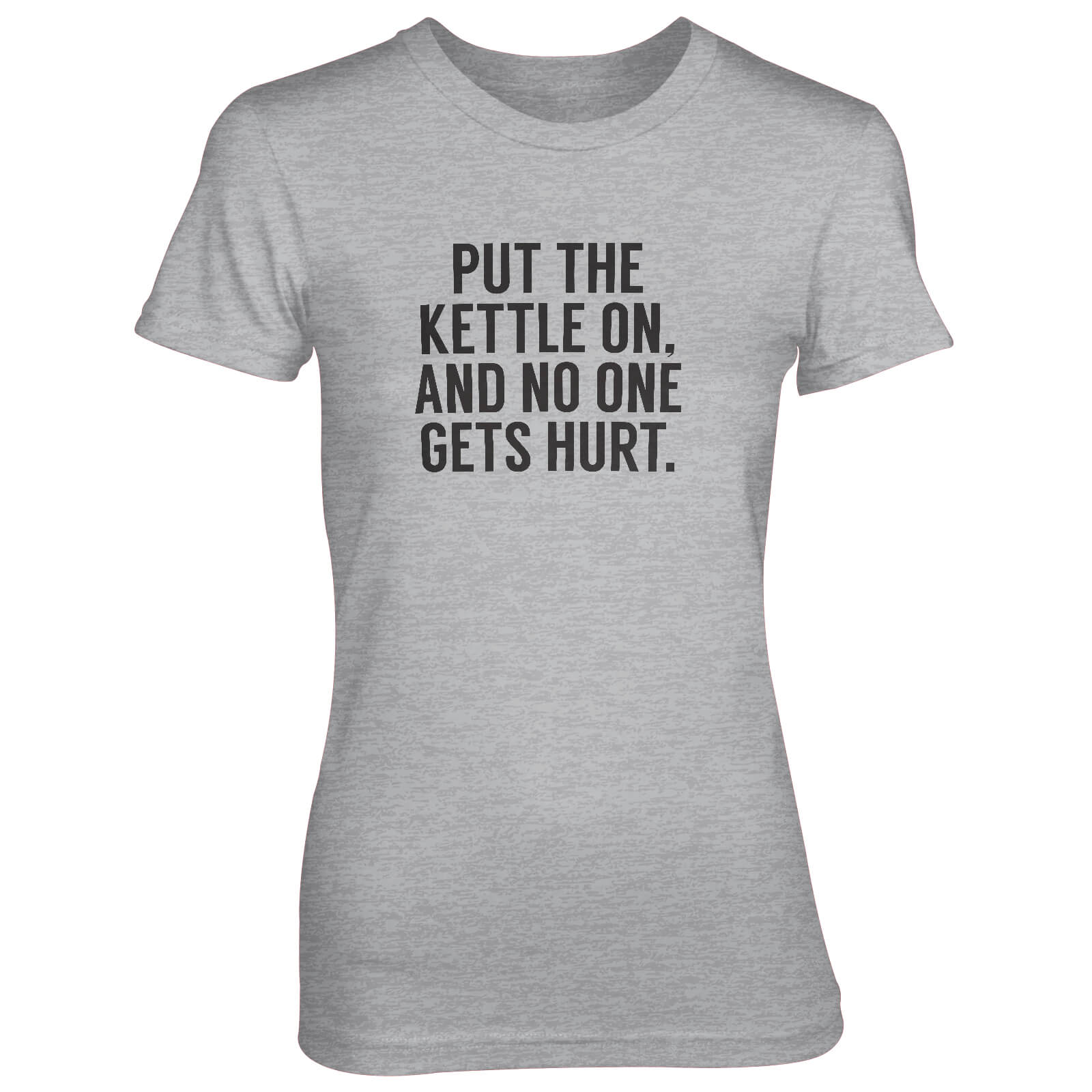 Put The Kettle On And No One Gets Hurt Women's Grey T-Shirt - S - Grey