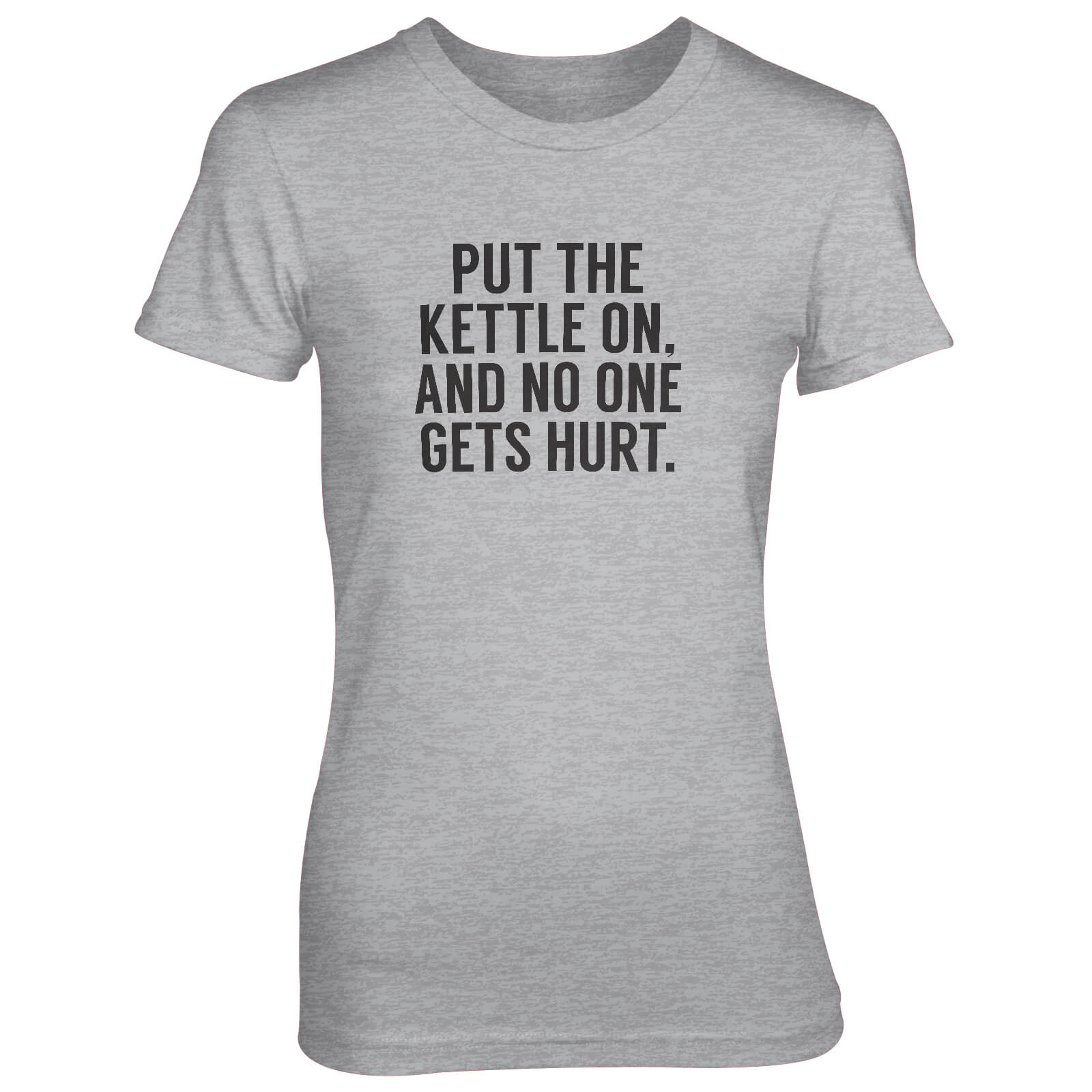 Put The Kettle On And No One Gets Hurt Women's Grey T-Shirt - L - Grey