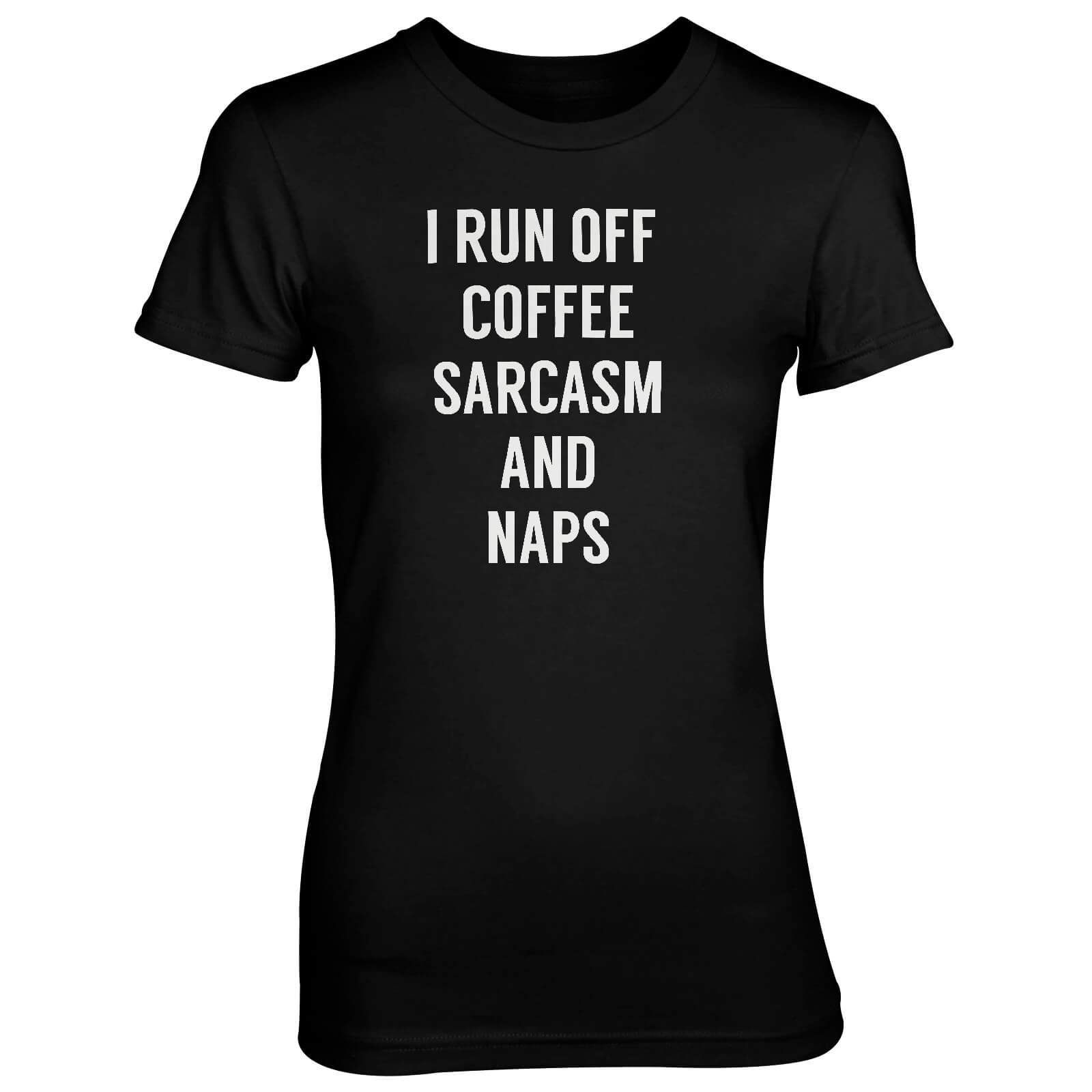 I Run Off Coffee Sarcasm And Naps Women's Black T-Shirt - S - Black