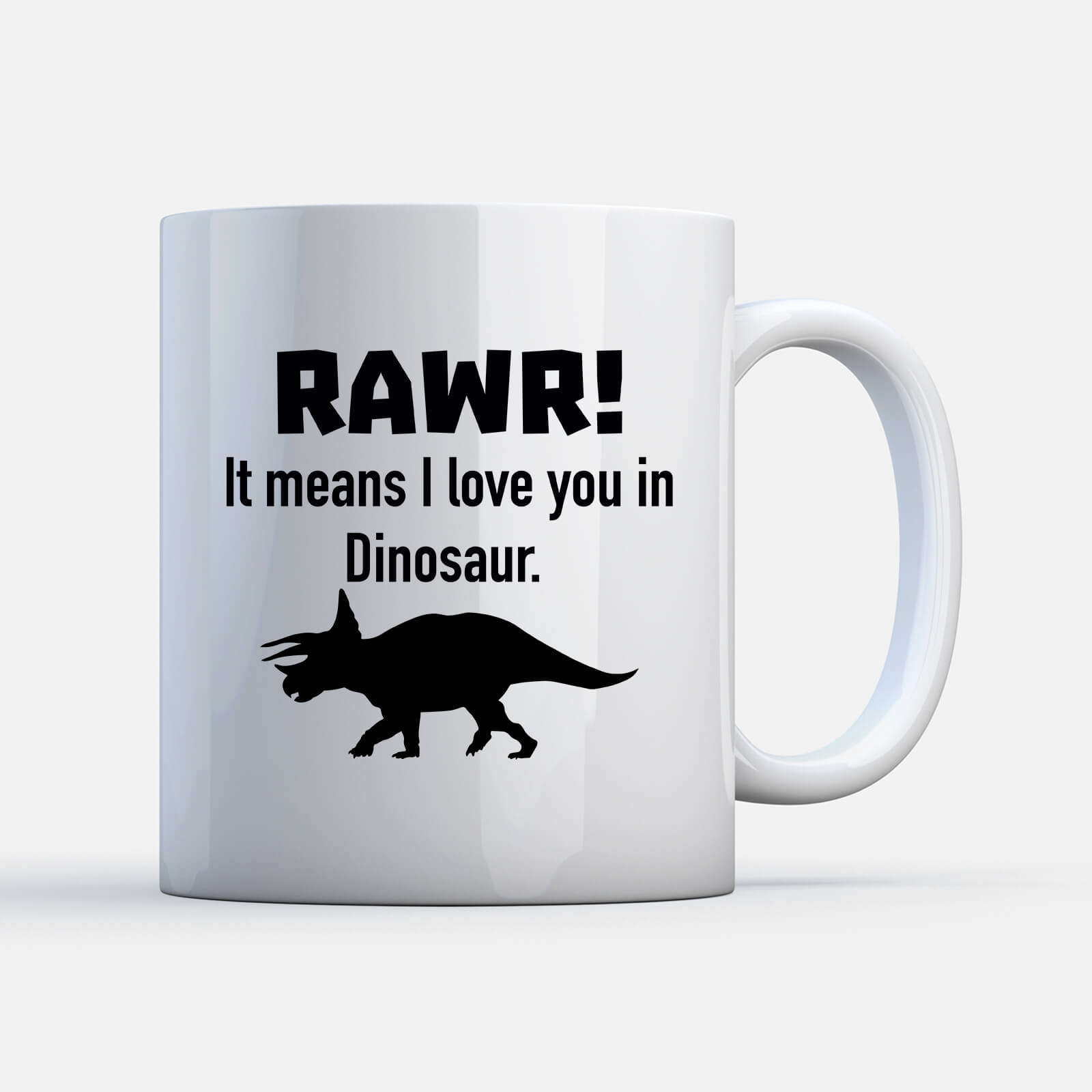 Rawr! It Means I Love You In Dinosaur Mug