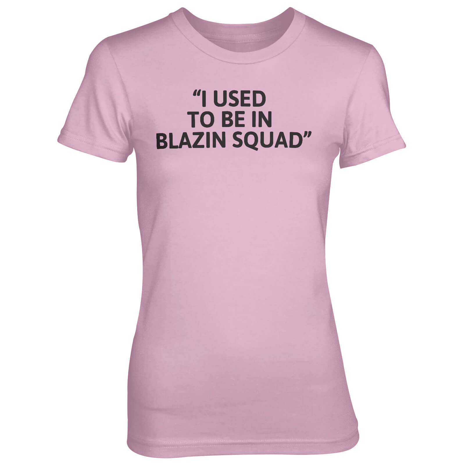 I Used To Be In Blazing Squad Pink T-Shirt - S - Pink