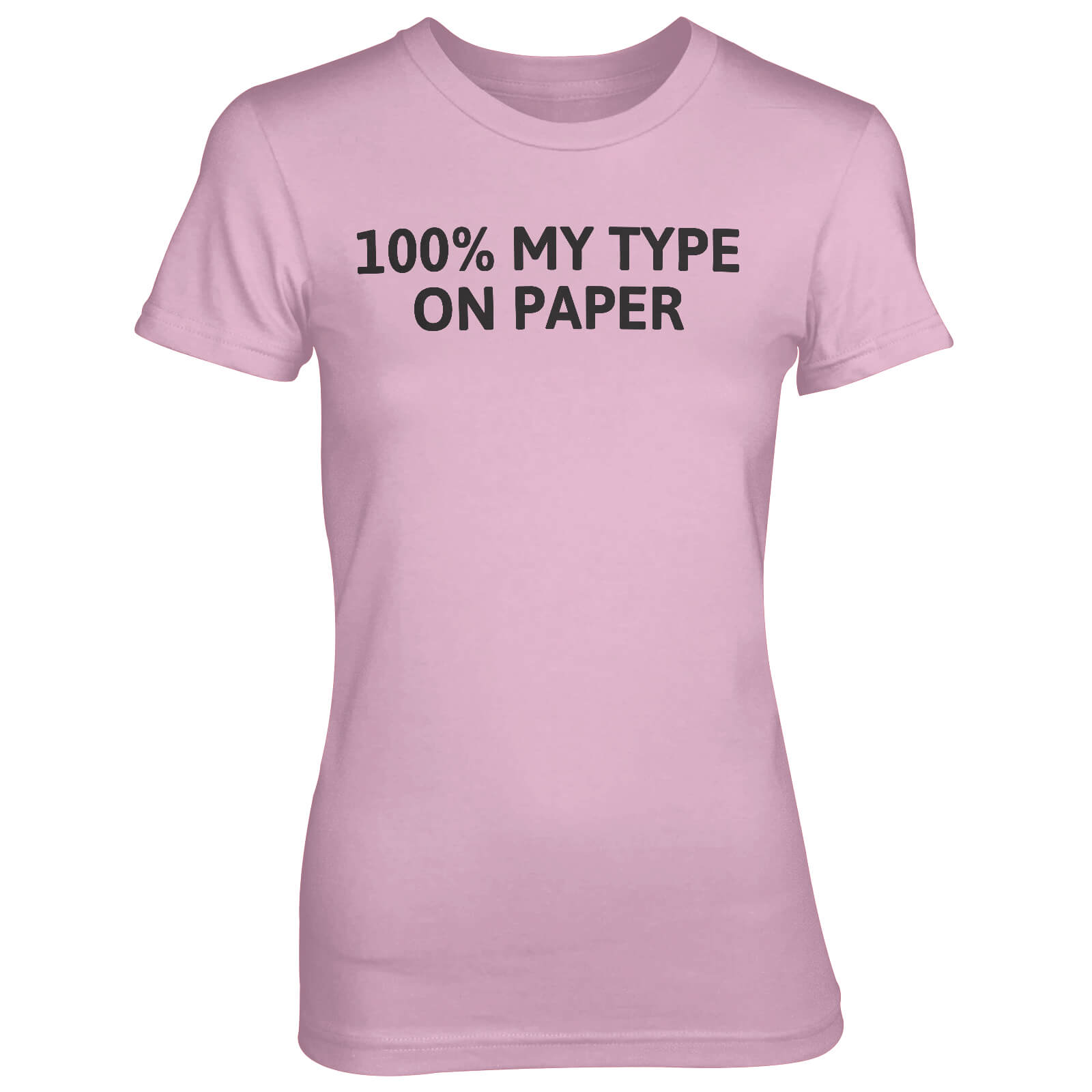 100% My Type On Paper Pink T-Shirt - S - Pink