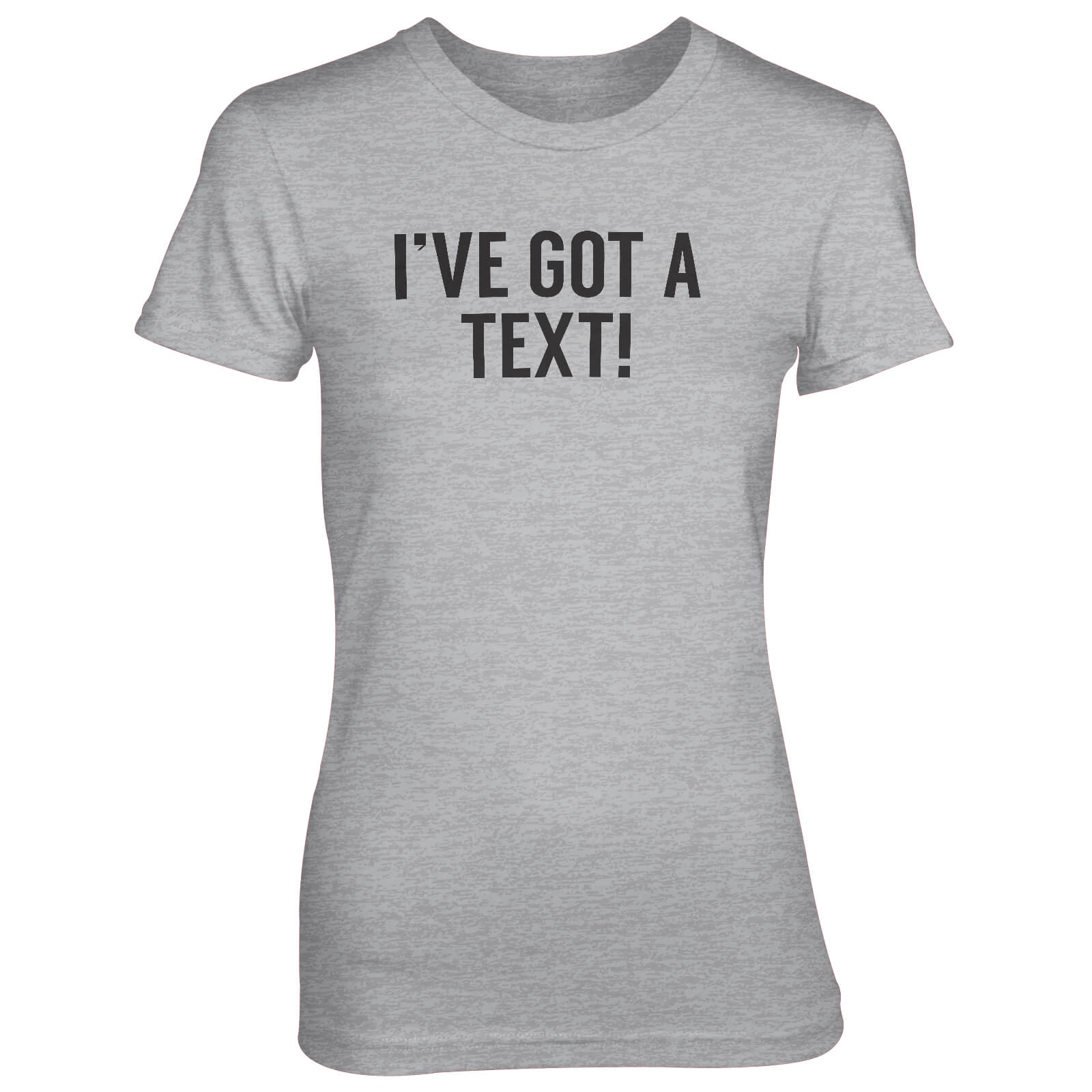 I've Got A Text! Grey T-Shirt - S - Grey