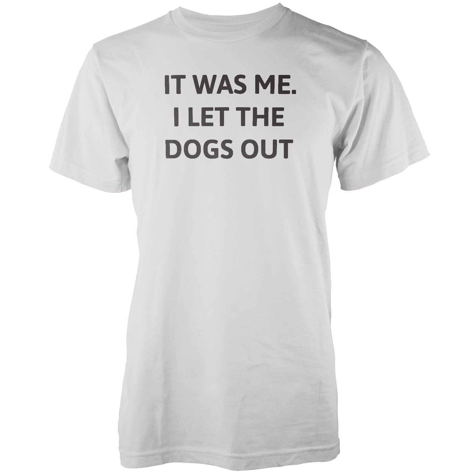 It Was Me. I Let The Dogs Out White T-Shirt - S - White