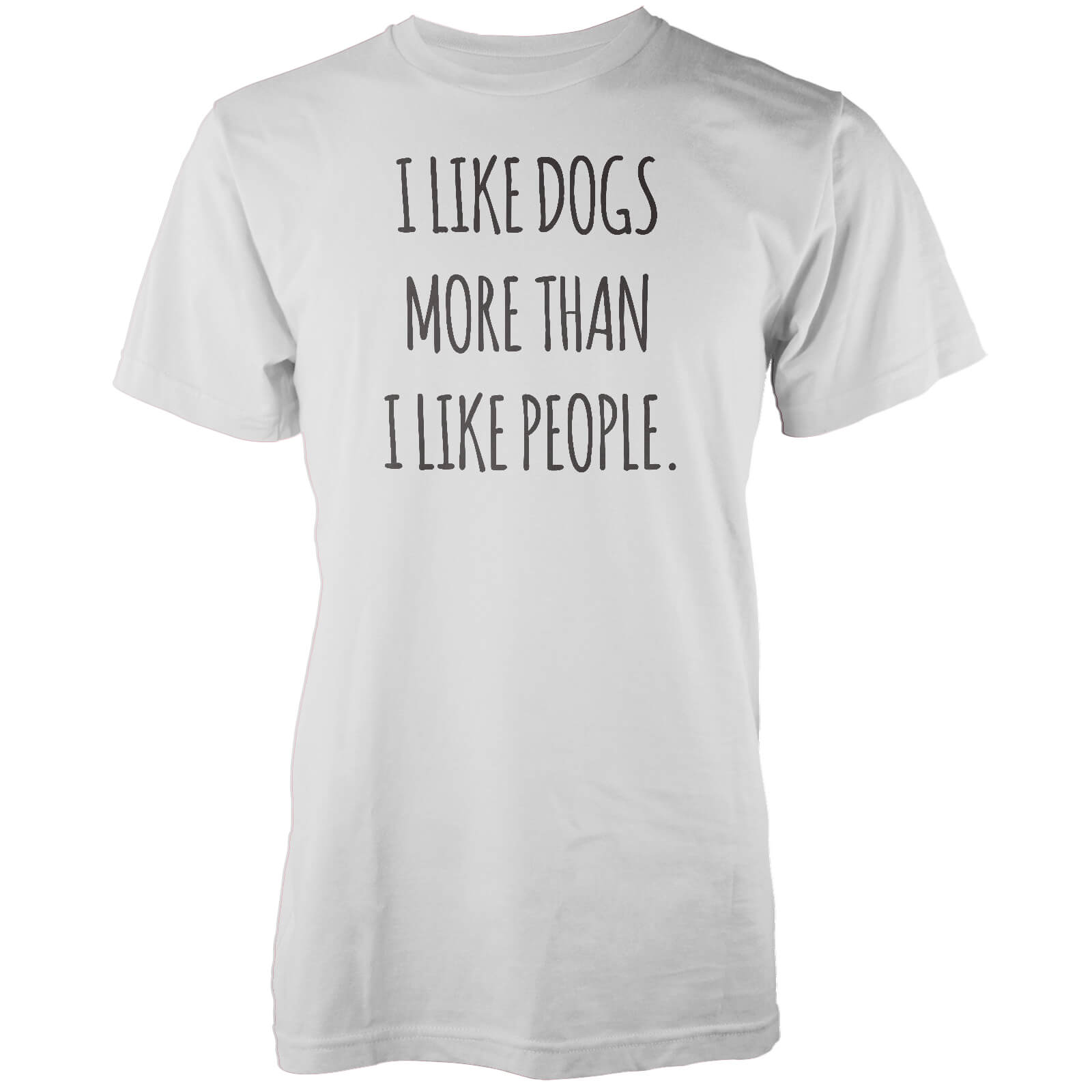 I Like Dogs More Than I Like People White T-Shirt - S - White