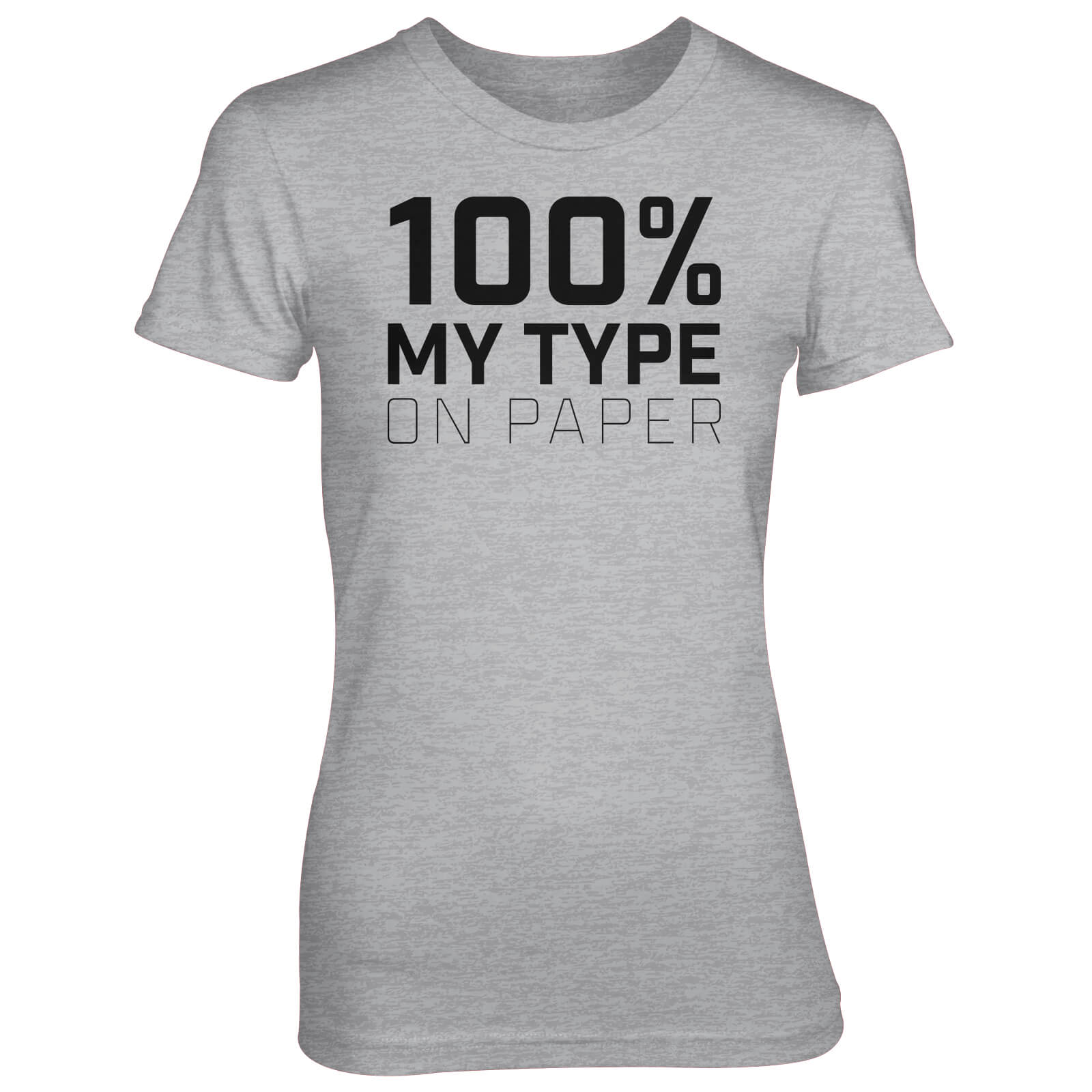 100% My Type On Paper Women's Grey T-Shirt - S - Grey